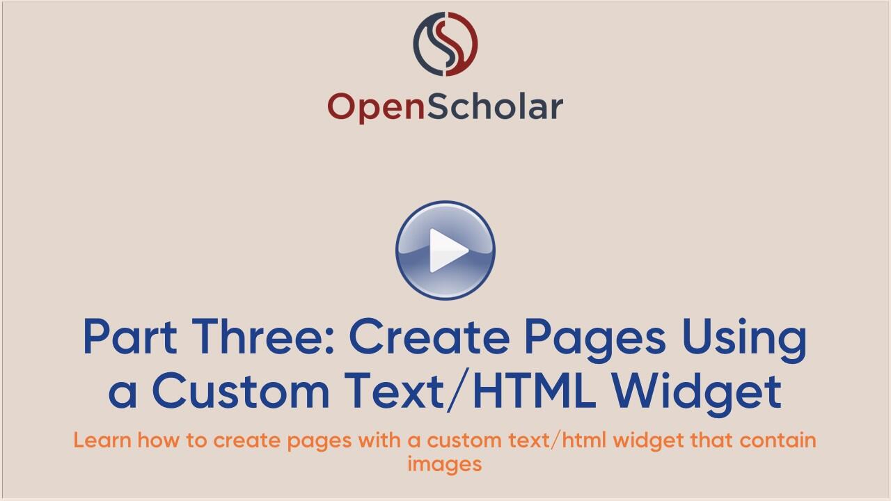 Video Part Three Create Pages Using a Custom Text HTML Widget