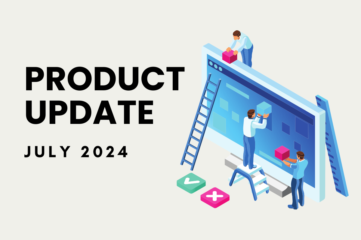 July 2024 Product Update