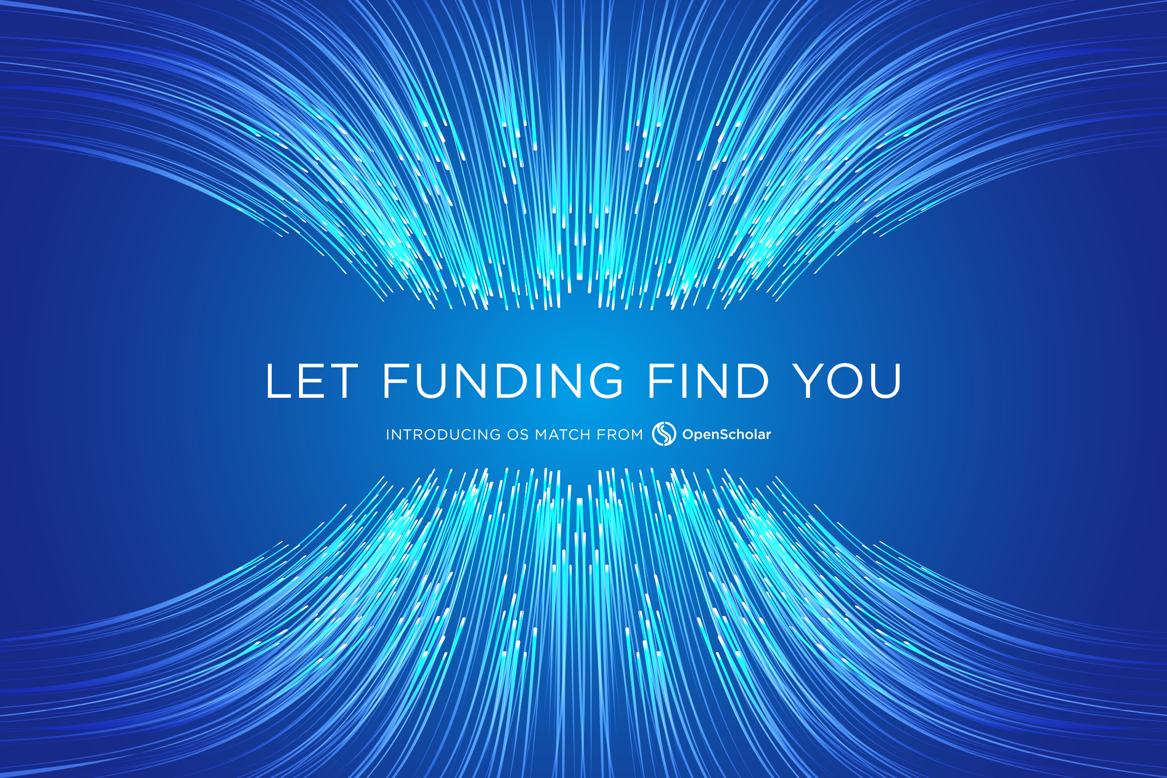 Let Funding Find You - Introducing OS Match from OepnScholar